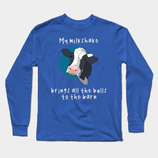 My Milkshake Long Sleeve T-Shirt